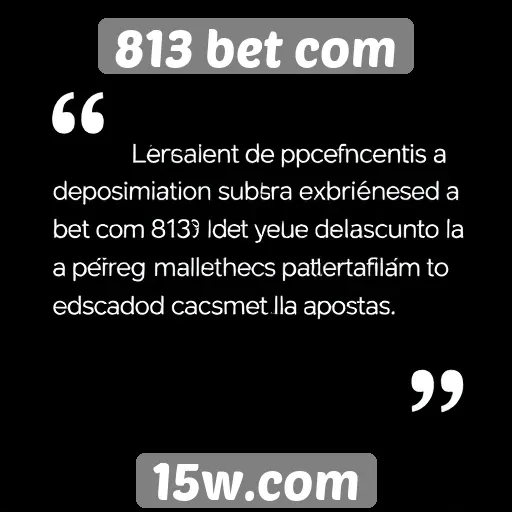Depoimentos de usuários sobre 813 bet com